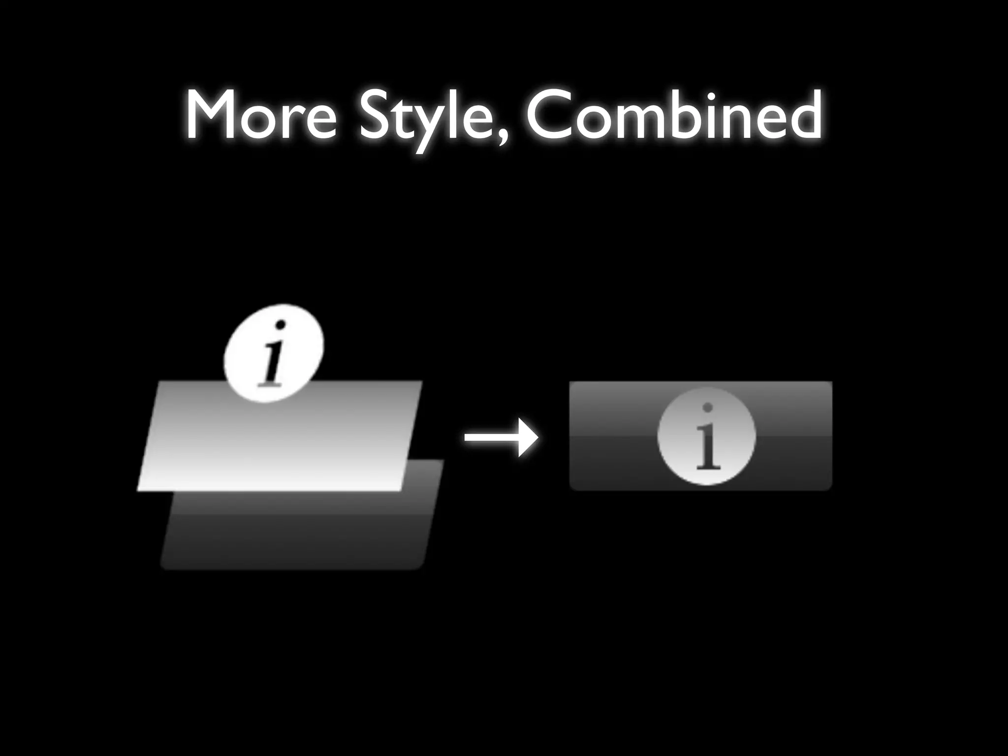 More Style, Combined



        →
 