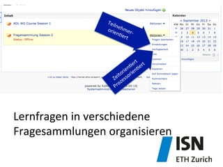 Lernfragen	
  in	
  verschiedene	
  
Fragesammlungen	
  organisieren	
  
 