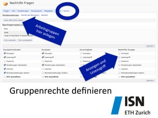 Gruppenrechte	
  deﬁnieren	
  
 
