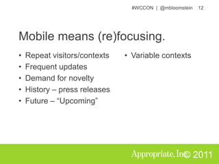 Mobile means (re)focusing.Planning for the creation, aggregation, governance, and expiration of content that is useful, usable, and appropriate to the experience.