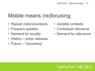 Mobile means (re)focusing.Repeat visitors/contexts