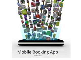 Mobile Booking App
Bertille Lamas
 