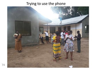 Trying to use the phone
74
 