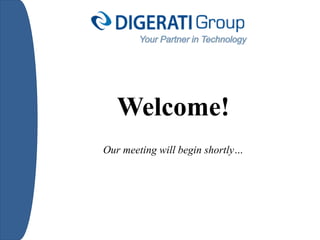 Welcome!
Our meeting will begin shortly…
 