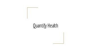 Quantify Health
 