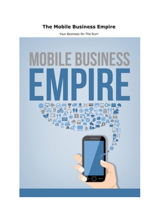 BIG Internet Profits - Page1
The Mobile Business Empire
Your Business On The Run!
 