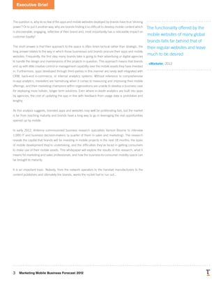 Executive Brief
3 Marketing Mobile Business Forecast 2012
The question is, why do so few of the apps and mobile websites d...