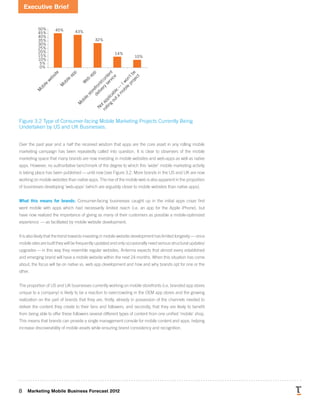 Executive Brief
8 Marketing Mobile Business Forecast 2012
M
o
b
i
l
e
w
e
b
s
i
t
e
M
o
b
i
l
e
a
p
p
W
e
b
a
p
p
M
o
b
i
...