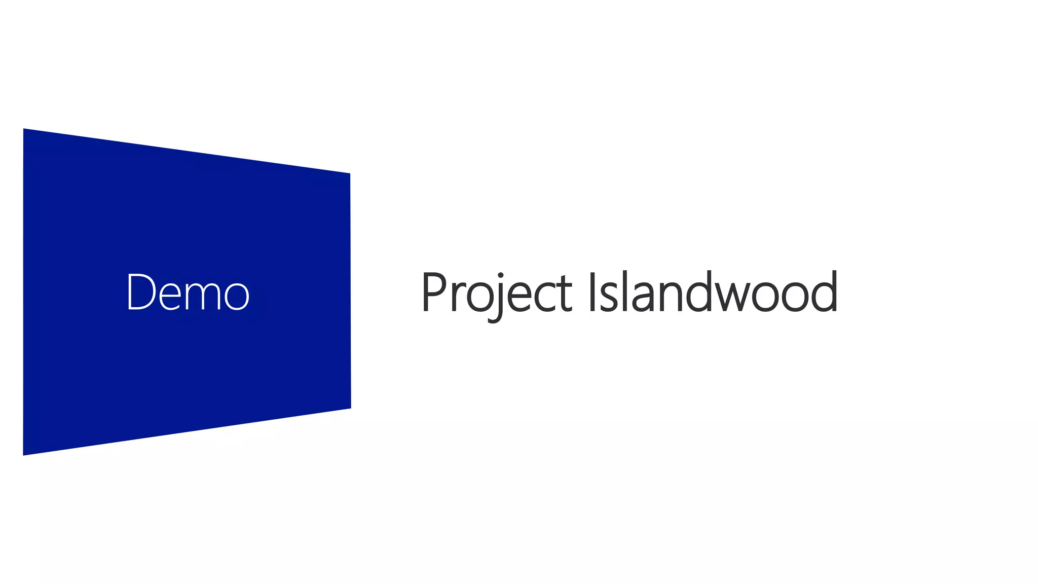 Project Islandwood
 