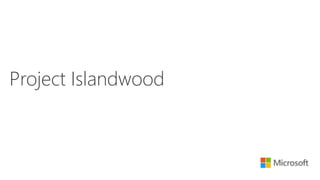Project Islandwood
 
