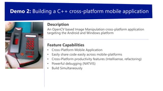 Demo 2: Building a C++ cross-platform mobile application
 