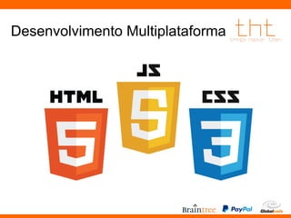 Desenvolvimento Multiplataforma 
 
