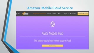 Amazon Mobile Cloud Service
 