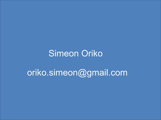 Simeon Oriko [email_address] 