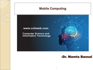 1
Mobile Computing
 