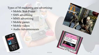 Types of M-marketing and advertising:
• Mobile Web Poster
• SMS advertising
• MMS advertising
• Mobile games
• Mobile videos
• Audio Advertisements

Friday, February 07, 2014

GVPCE(A)

30

 