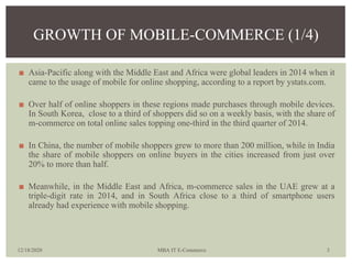 ◼ Asia-Pacific along with the Middle East and Africa were global leaders in 2014 when it
came to the usage of mobile for o...