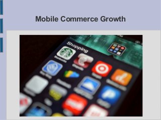 Mobile Commerce Growth

 