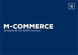 M-COMMERCEStrategien für den Mobile Commerce
 