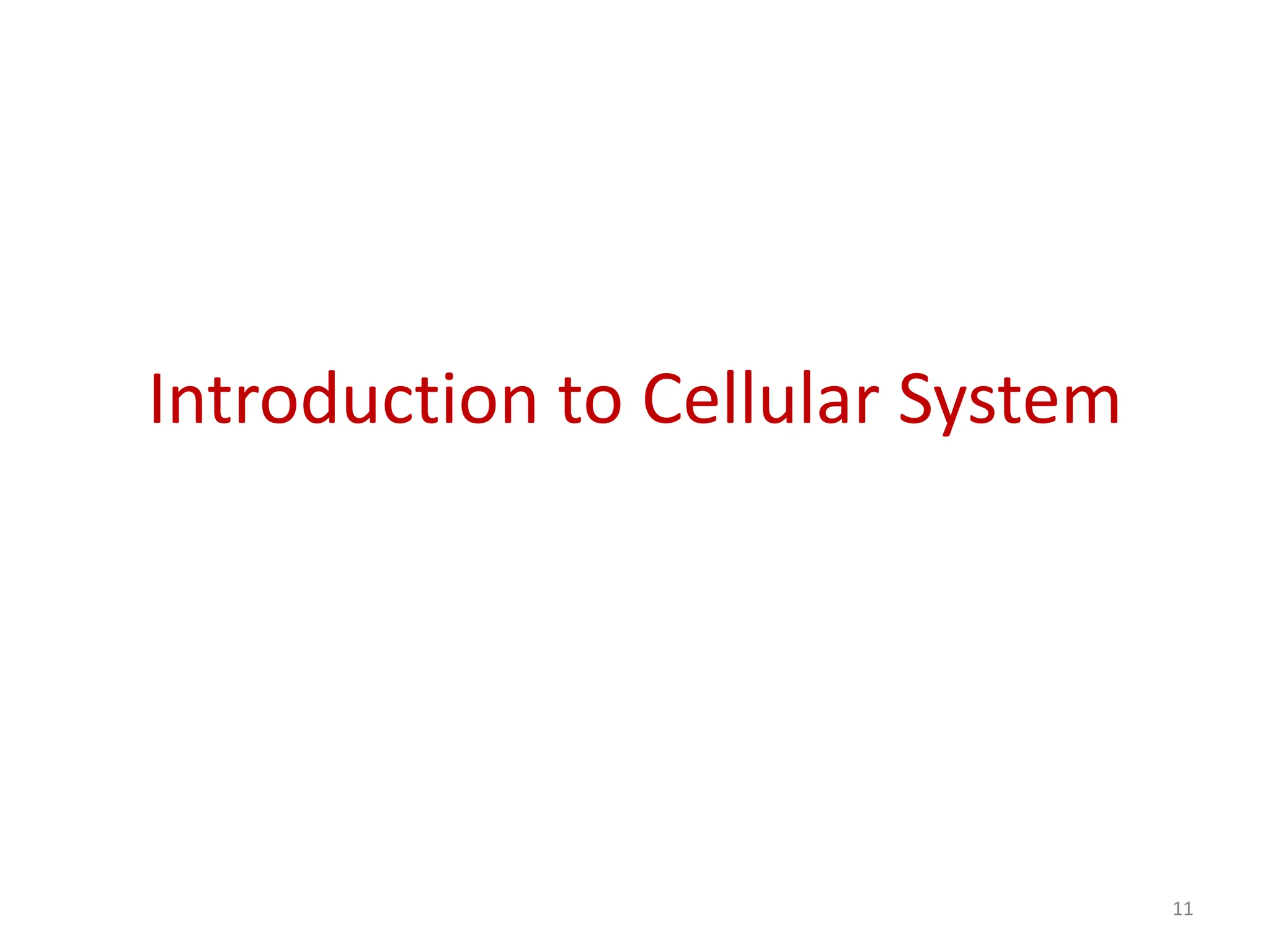 Introduction to Cellular System
11
 