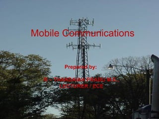 Mobile Communications


         Prepared by:

  R – THANDAIAH PRABU M.E.,
        LECTURER / ECE



        Mobile Communications   1
 