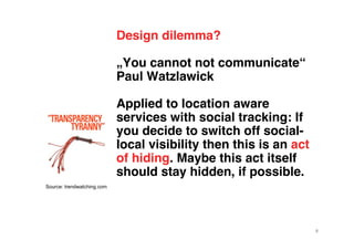Design dilemma?

                            „You cannot not communicate“
                            Paul Watzlawick

   ...