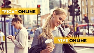 “Fica” online
VIVE online
 