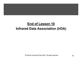 © Oxford University Press 2007. All rights reserved. 25
End of Lesson 10
Infrared Data Association (IrDA)
 