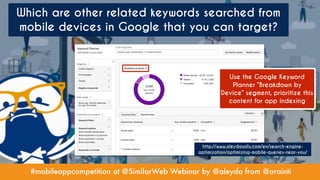 #mobileappcompetition at @SimilarWeb Webinar by @aleyda from @orainti
Which are other related keywords searched from
mobil...