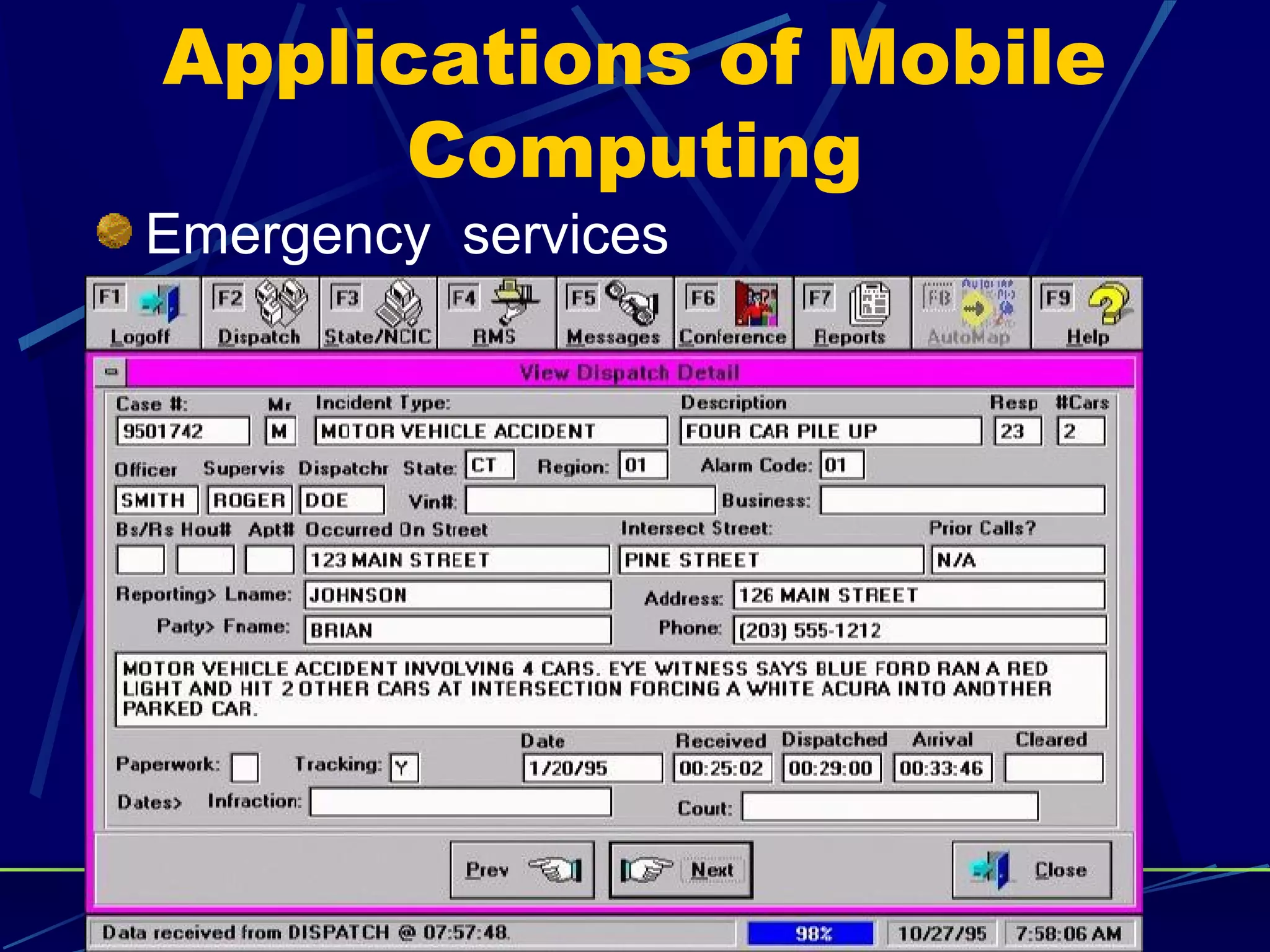 Applications of Mobile
      Computing
Emergency services




                     24
 