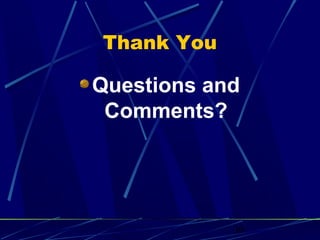 Thank You

Questions and
 Comments?




            30
 