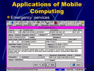 24
Applications of Mobile
Computing
Emergency services
 
