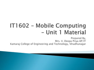 Prepared By,
Mrs. V. Deepa Priya AP/IT
Kamaraj College of Engineering and Technology, VIrudhunagar
 