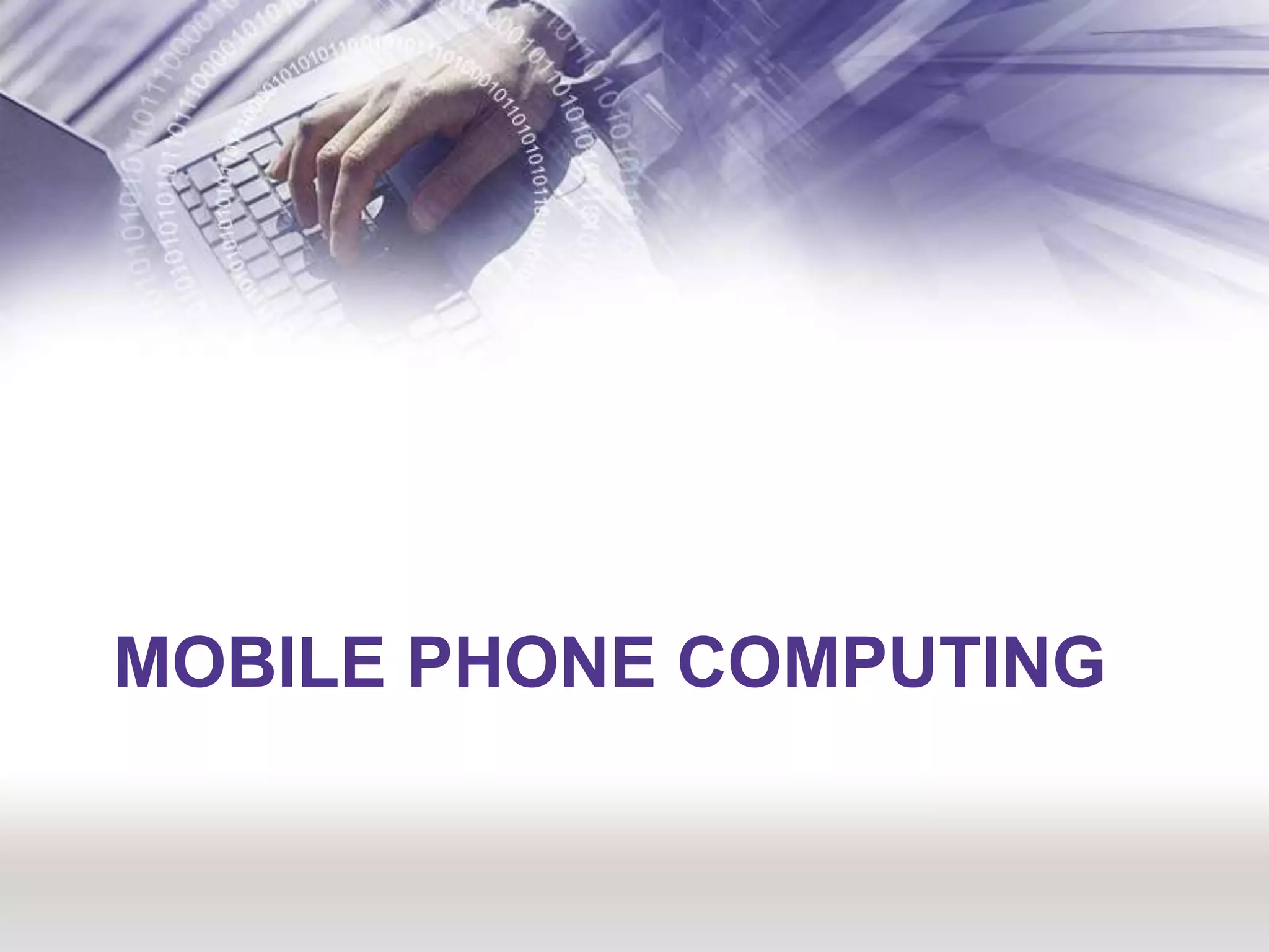 Mobile Phone Computing