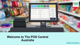 Welcome to The POS Central
Australia
Mobile Computers
 