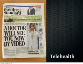 Telehealth
Monday, 9 September 13
 