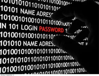 Monday, 9 September 13
 