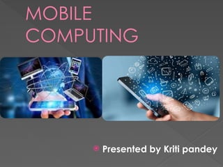 MOBILE COMPUTING presentation of computer science | PPTX