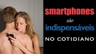 Nosso Planeta Mobile: Brasil
http://www.slideshare.net/ivilabessa/relatrio-google-sobre-uso-de-smartphone-no-brasil-maio20...