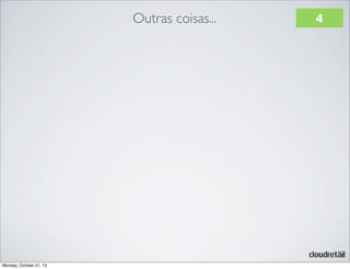 Outras coisas...

Monday, October 21, 13

4

 