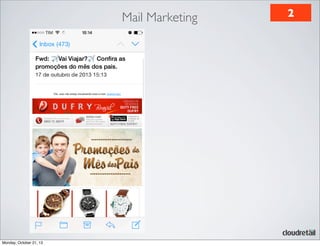 Mail Marketing

Monday, October 21, 13

2

 