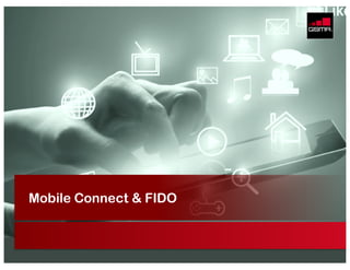 Mobile Connect & FIDO
 