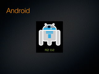 Android
 