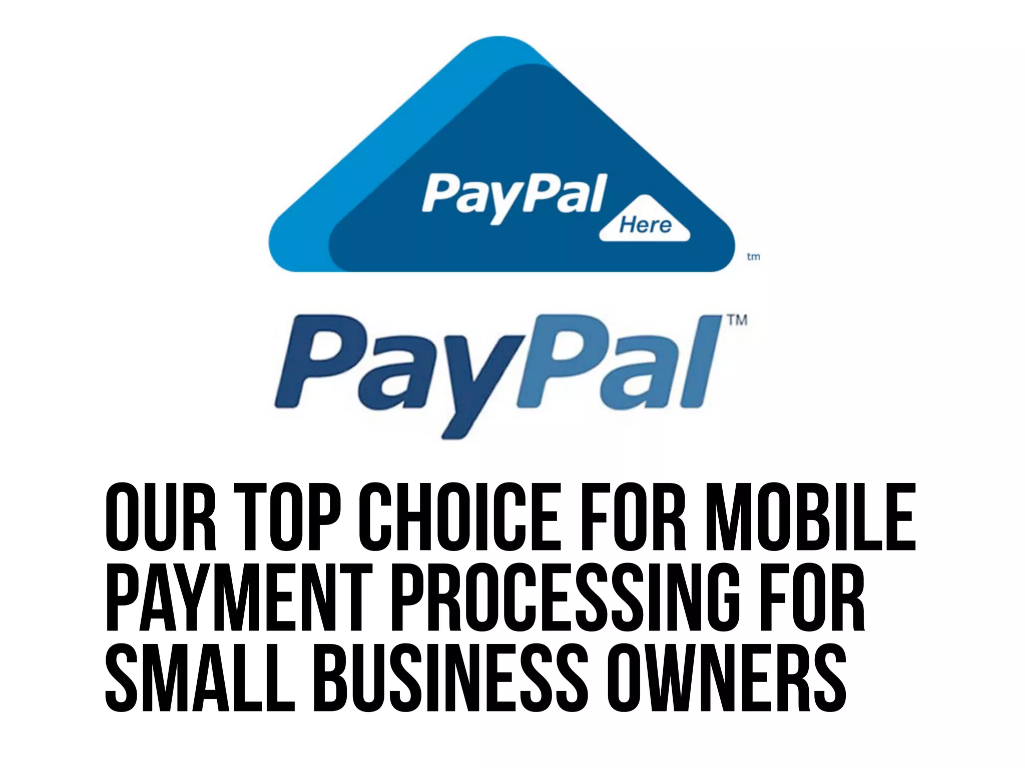 Our Top Choice for Mobile
Payment Processing for
Small Business Owners
 