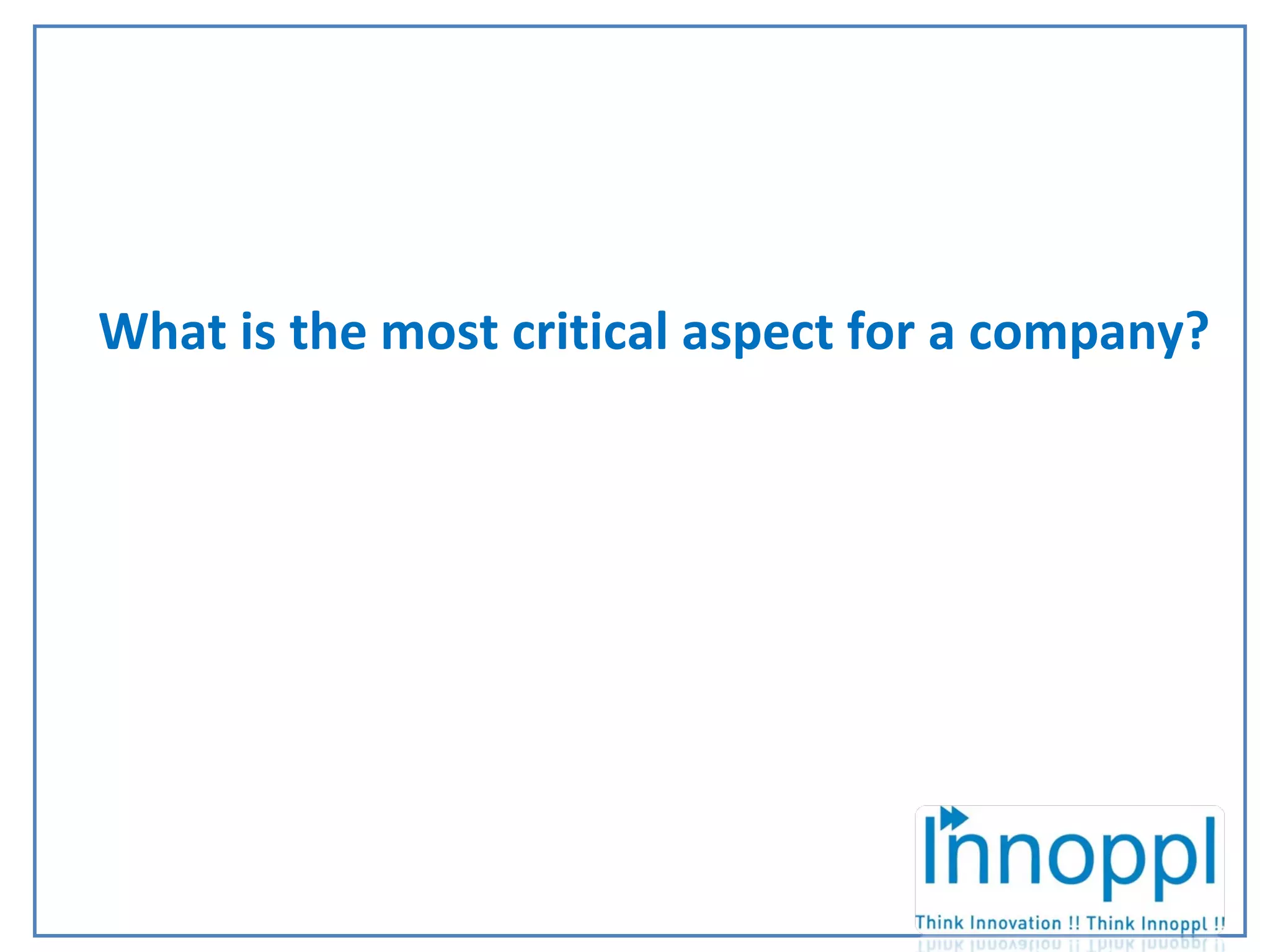 INNOPPL What is the most critical aspect for a company?