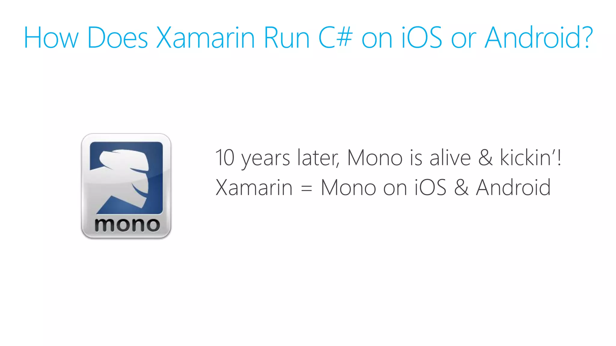 How Does Xamarin Run C# on iOS or Android?
 