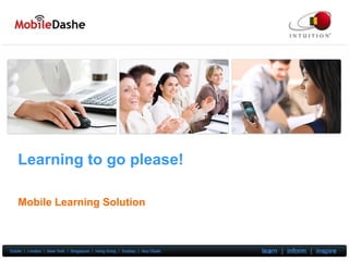 Learning to go please! Mobile Learning Solution 