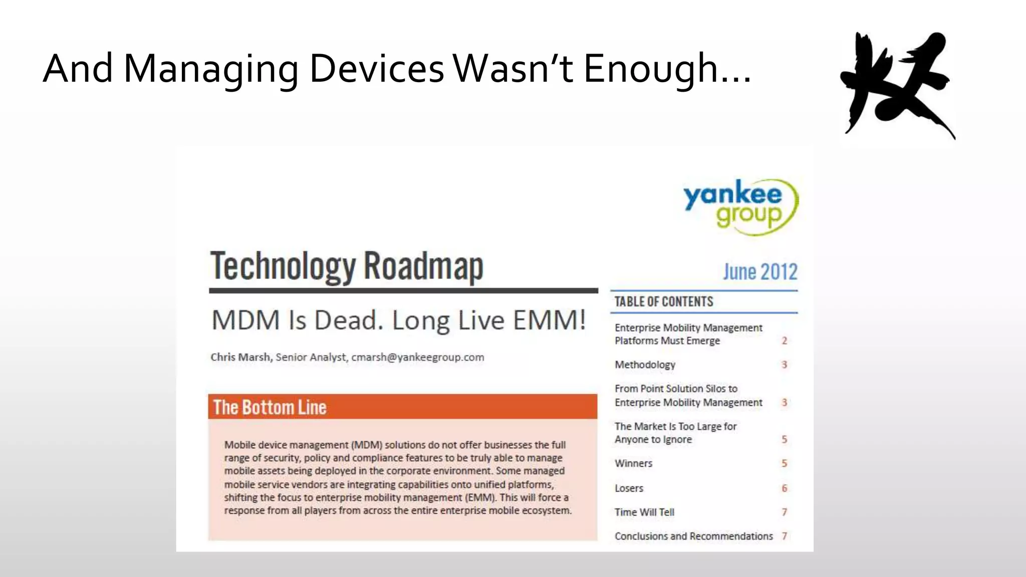 And Managing Devices Wasn’t Enough…

 