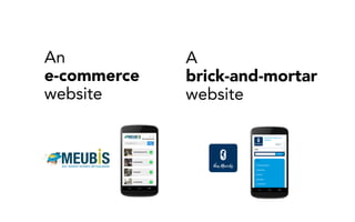 An 
e-commerce 
website 
A 
brick-and-mortar 
website 
 