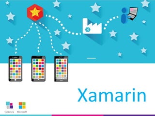 Cellenza Microsoft
Cellenza Microsoft
Xamarin
 
